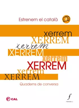 Couverture du produit · Xerrem. Quaderns de conversa: Estrenem el català