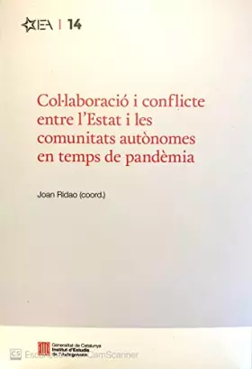 Couverture du produit · Collaboracio I Conflicte Entre L'estat I Les Comunitats Autonomes En Temps De Pandemia: 14 (Institut d'Estudis de l'Autogovern)