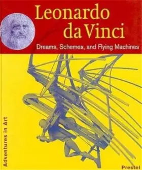 Couverture du produit · Leonardo Da Vinci: Dreams, Schemes, and Flying Machines (Adventures in Art)