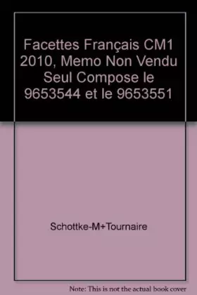 Couverture du produit · Facettes Français CM1 2010, Memo Non Vendu Seul Compose le 9653544 et le 9653551