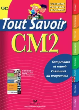 Couverture du produit · Tout savoir CM2 : Conforme au nouveau programme 2009