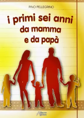 Couverture du produit · I primi sei anni da mamma e da papà