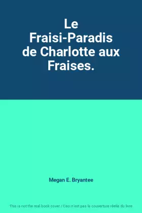 Couverture du produit · Le Fraisi-Paradis de Charlotte aux Fraises.