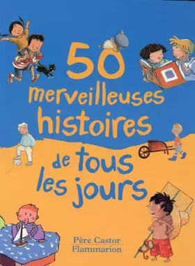 Couverture du produit · 50 merveilleuses histoires de tous les jours - Sélection du Comité des mamans Eté 2002 (3-6 ans)