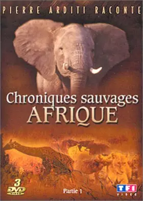Couverture du produit · Les Chroniques sauvages : Afrique, Partie 1 - Coffret 3 DVD
