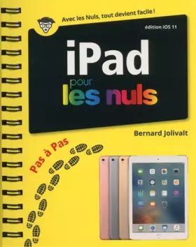 Couverture du produit · iPad édition iOS 11 pour les Nuls Pas à Pas