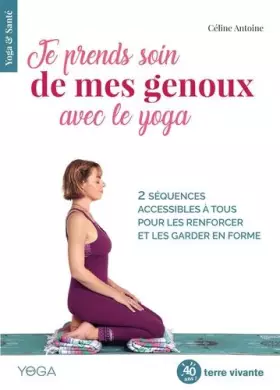 Couverture du produit · Je prends soin de mes genoux avec le yoga: 2 séquences accessibles à tous pour les renforcer