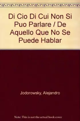 Couverture du produit · Di Cio Di Cui Non Si Puo Parlare / De Aquello Que No Se Puede Hablar