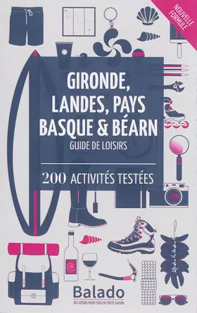 Couverture du produit · Gironde, Landes, Pays Basque & Béarn - Guide de loisirs : 200 activités testées