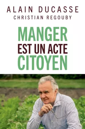 Couverture du produit · Manger est un acte citoyen