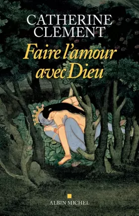 Couverture du produit · Faire l'amour avec Dieu: Erotisme et mystique