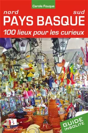 Couverture du produit · PAYS BASQUE 100 LIEUX POUR LES CURIEUX