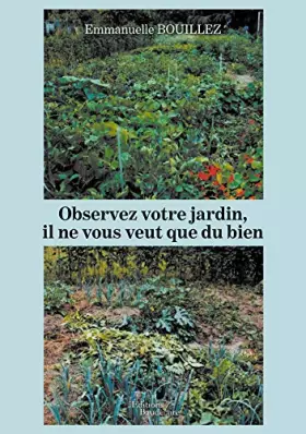 Couverture du produit · Observez votre jardin, il ne vous veut que du bien