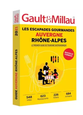 Couverture du produit · Les Escapades Gourmandes. Auvergne Rhône-Alpes 2021: Le premier guide de tourisme gastronomique. Nouvelle formule. 548 villes,