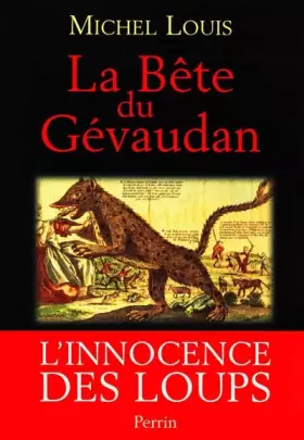 Couverture du produit · La bête du Gévaudan, l'innocence des loups