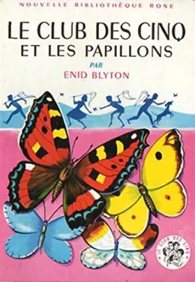 Couverture du produit · Enid Blyton. Le Club des cinq et les papillons : . Traduit de l'anglais. Illustrations de Jeanne Hives