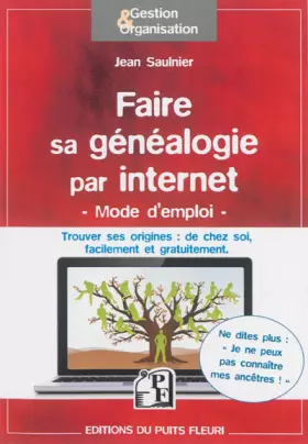 Couverture du produit · Faire sa généalogie par internet - Mode d'emploi: Trouver ses origines : de chez soi, facilement et gratuitement.