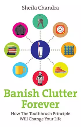 Couverture du produit · Banish Clutter Forever: How the Toothbrush Principle Will Change Your Life