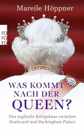 Couverture du produit · Was kommt nach der Queen?: Das englische Königshaus zwischen Boulevard und Buckingham Palace