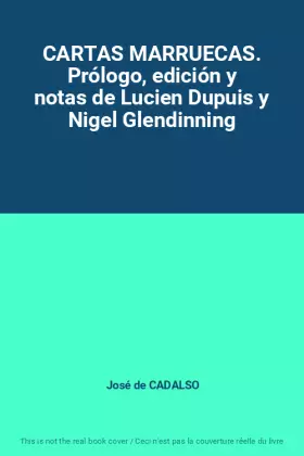 Couverture du produit · CARTAS MARRUECAS. Prólogo, edición y notas de Lucien Dupuis y Nigel Glendinning