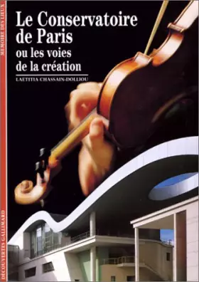 Couverture du produit · Le Conservatoire de Paris ou Les Voies de la création