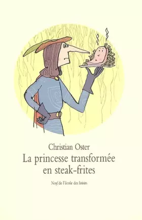 Couverture du produit · La princesse transformée en steak-frites : Et autres histoires