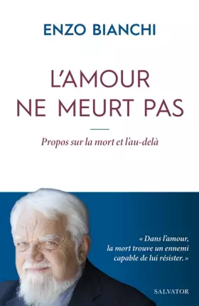 Couverture du produit · L'amour ne meurt pas. Propos sur la mort et l’au-delà