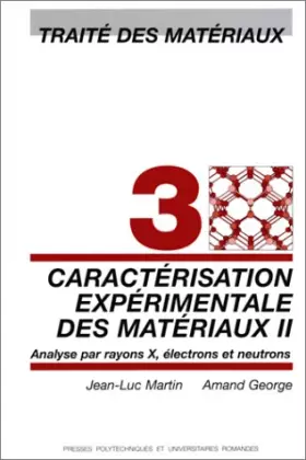 Couverture du produit · Caractérisation 199800000expérimentale des matériaux, tome II : Analyse par rayon X, électrons et neutrons
