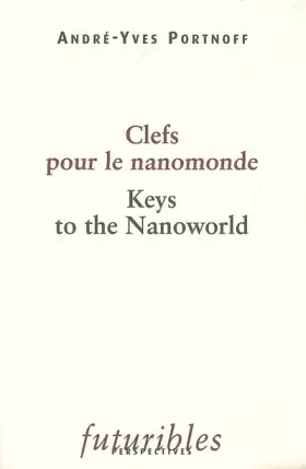 Couverture du produit · Clefs pour le nanomonde : Edition bilingue français-anglais