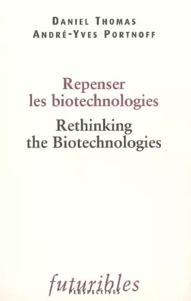 Couverture du produit · Repenser les biotechnologies: Rethinking the Biotechnologies