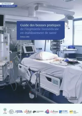 Couverture du produit · Guide des bonnes pratiques de l'ingénierie biomédicale en établissement de santé - Edition 2011