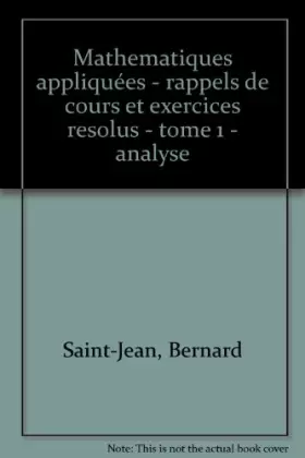 Couverture du produit · MATHEMATIQUES APPLIQUEES. Analyse, Rappels de cours et exercices résolus