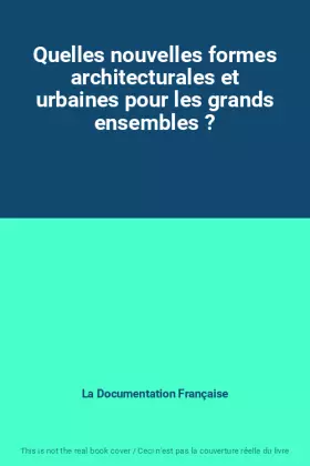 Couverture du produit · Quelles nouvelles formes architecturales et urbaines pour les grands ensembles ?
