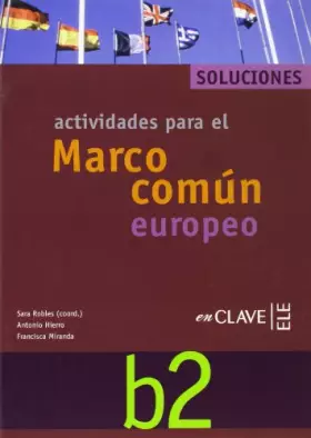 Couverture du produit · Actividades para el Marco común europeo B2 - Soluciones: Soluciones B2