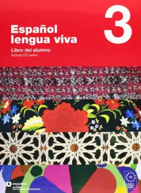 Couverture du produit · Español lengua viva. Con CD Audio. Per le Scuole superiori: ESPAÑOL LENGUA VIVA 3 LIBRO ALUMNO+CD - 9788497130448: Libro del al