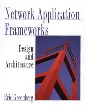 Couverture du produit · Network Application Frameworks: Design & Architecture