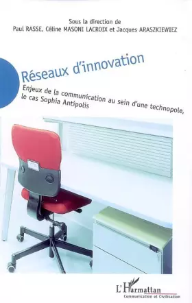 Couverture du produit · Réseaux d'innovation : Enjeux de la communication au sein d'une technopole, le cas Sophia Antipolis