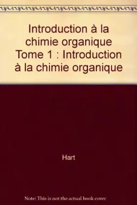 Couverture du produit · Introduction à la chimie organique Tome 1 : Introduction à la chimie organique
