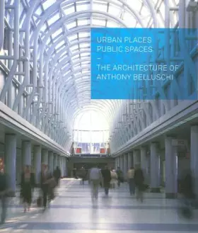 Couverture du produit · Urban Places, Public Spaces: The Architecture of Anthony Belluschi