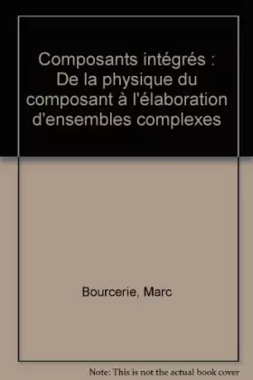 Couverture du produit · Composants intégrés : De la physique du composant à l'élaboration d'ensembles complexes
