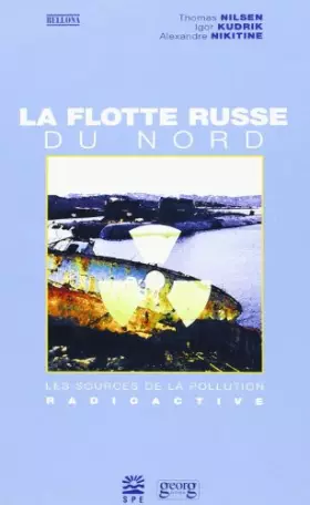 Couverture du produit · La Flotte russe du nord: Les sources de la pollution radioactive