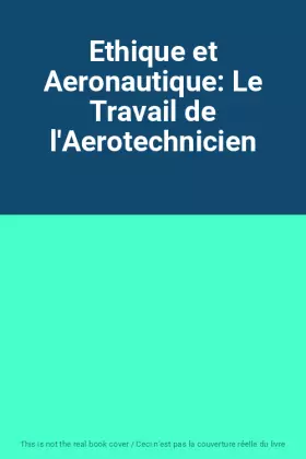 Couverture du produit · Ethique et Aeronautique: Le Travail de l'Aerotechnicien