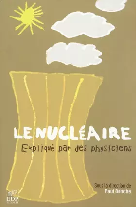 Couverture du produit · Le nucléaire expliqué par des physiciens