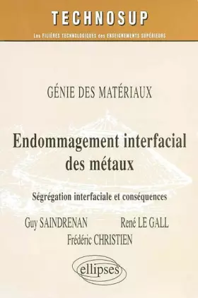 Couverture du produit · Endomagement interfacial des métaux : Génie des matériaux