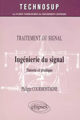 Couverture du produit · Ingénierie du signal : Théorie et pratique