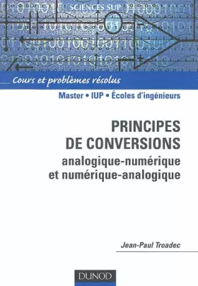 Couverture du produit · Principes de conversions analogique numérique et numérique analogique : Cours, exercices et problèmes résolus