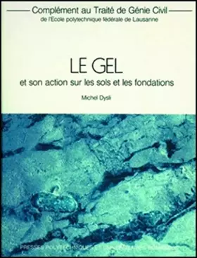 Couverture du produit · Le Gel et son Action sur les sols et les fondations