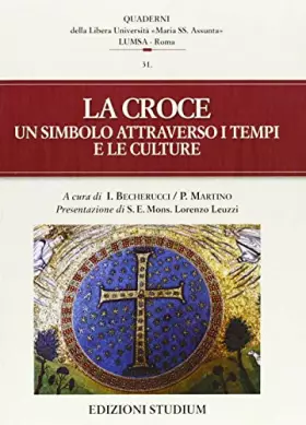 Couverture du produit · La croce. Un simbolo attraverso i tempi e le culture