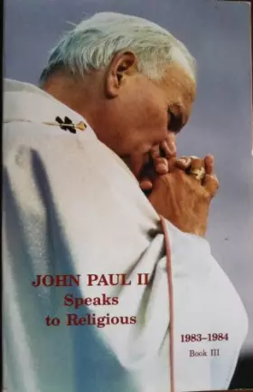 Couverture du produit · John Paul II Speaks to Religious, Book III
