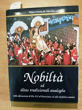 Couverture du produit · Nobiltà ed élites tradizionali analoghe nelle allocuzioni di Pio XII al Patriziato ed alla Nobiltà romana